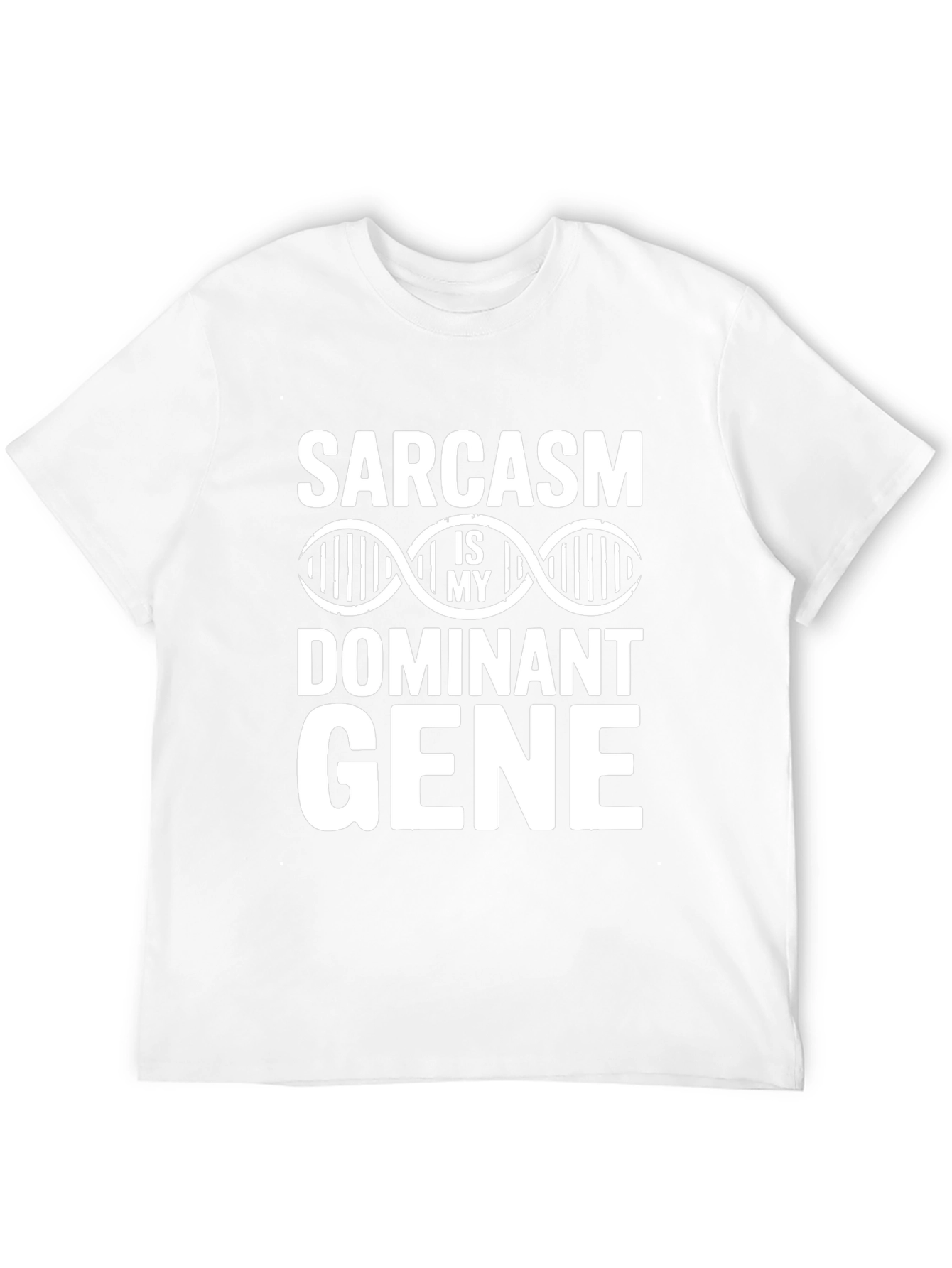 Sarcasm Dominant Gene Funny Graphic T-Shirt