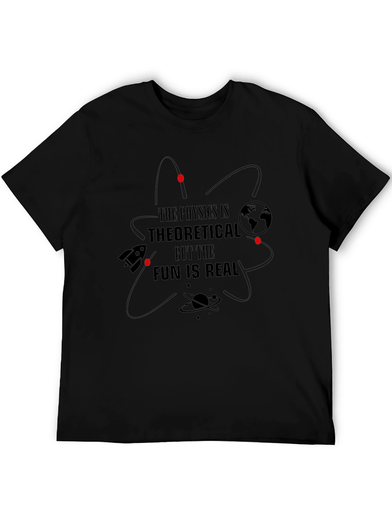 Physics is Theoretical - Fun is Real T-Shirt