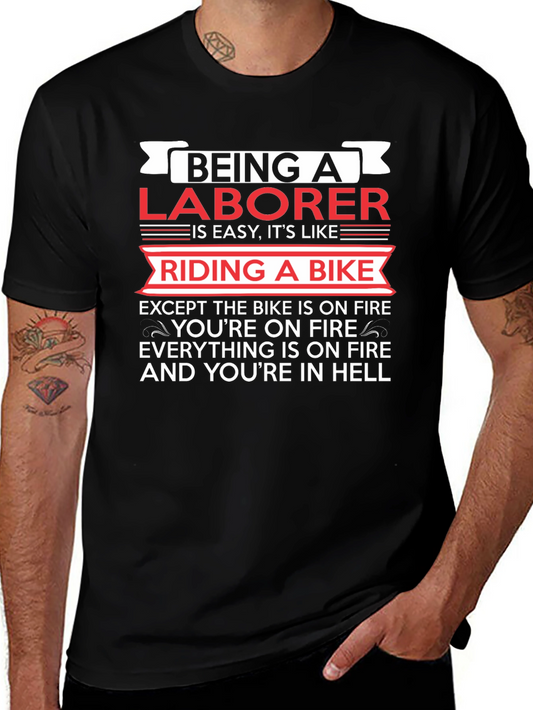 Being a Laborer T-Shirt - Funny Graphic Tee