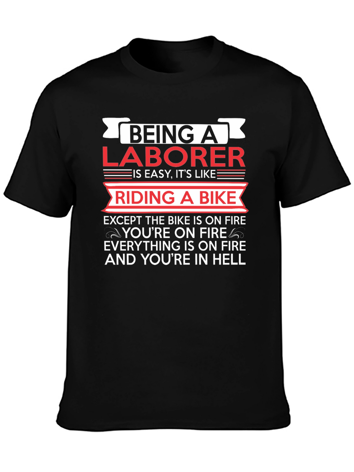 Being a Laborer T-Shirt - Funny Graphic Tee