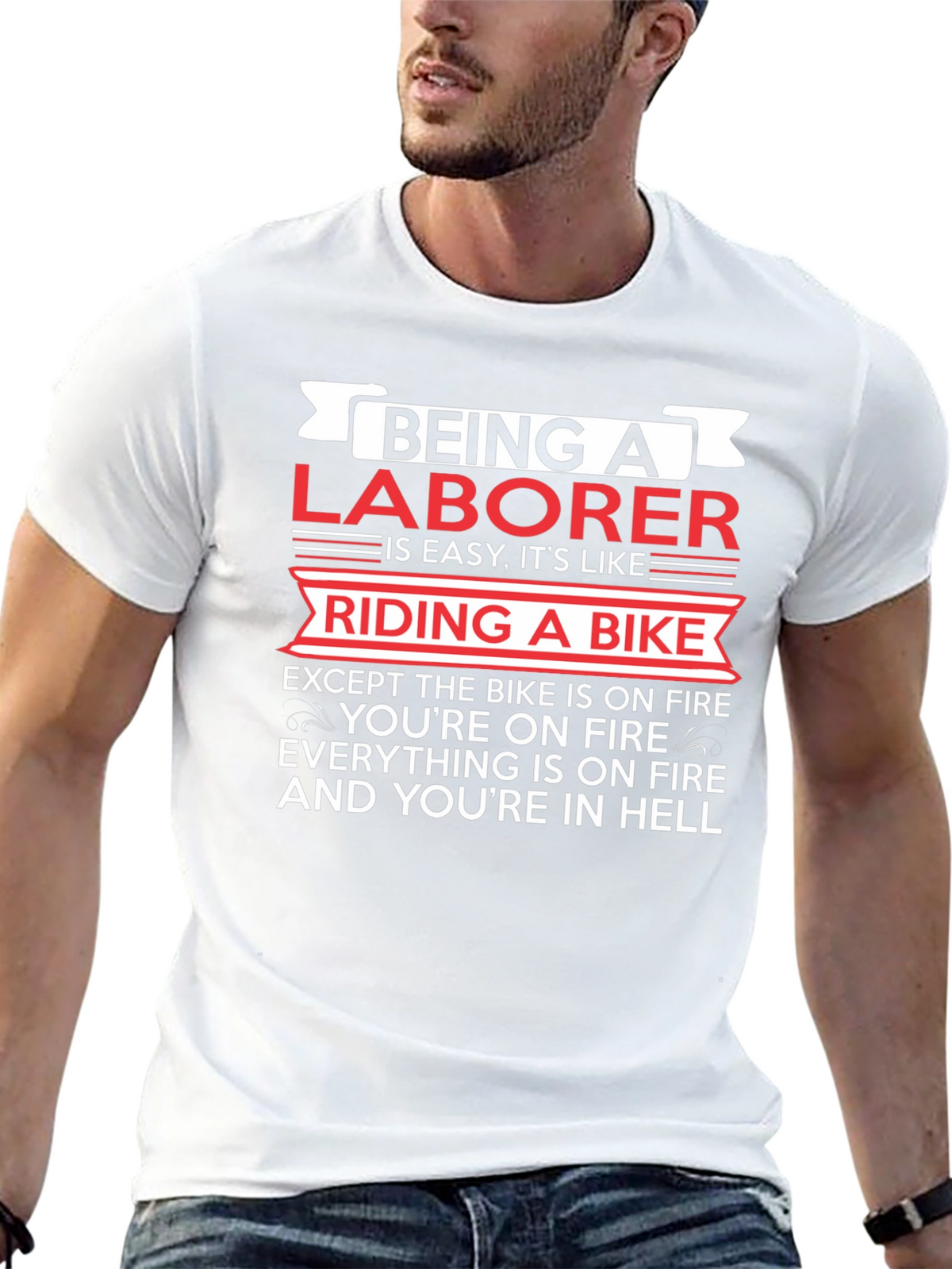 Being a Laborer T-Shirt - Funny Graphic Tee