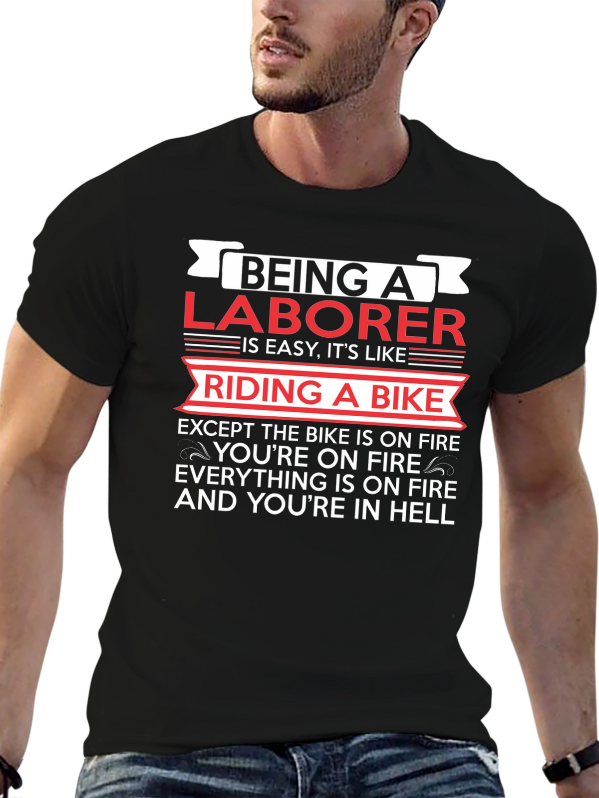 Being a Laborer T-Shirt - Funny Graphic Tee