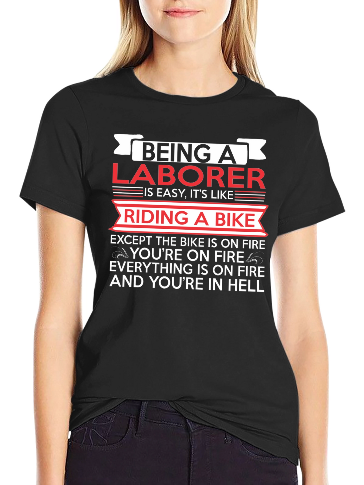 Being a Laborer T-Shirt - Funny Graphic Tee
