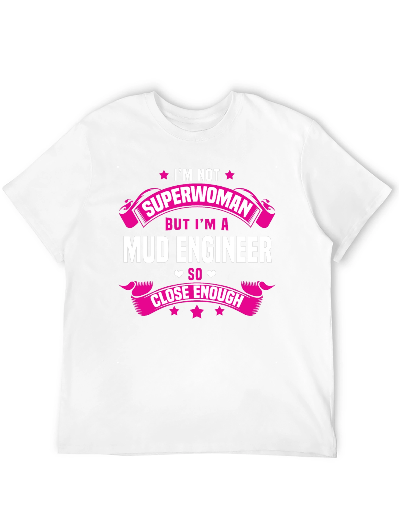 Mud Engineer T-Shirt - Funny Superwoman Tee