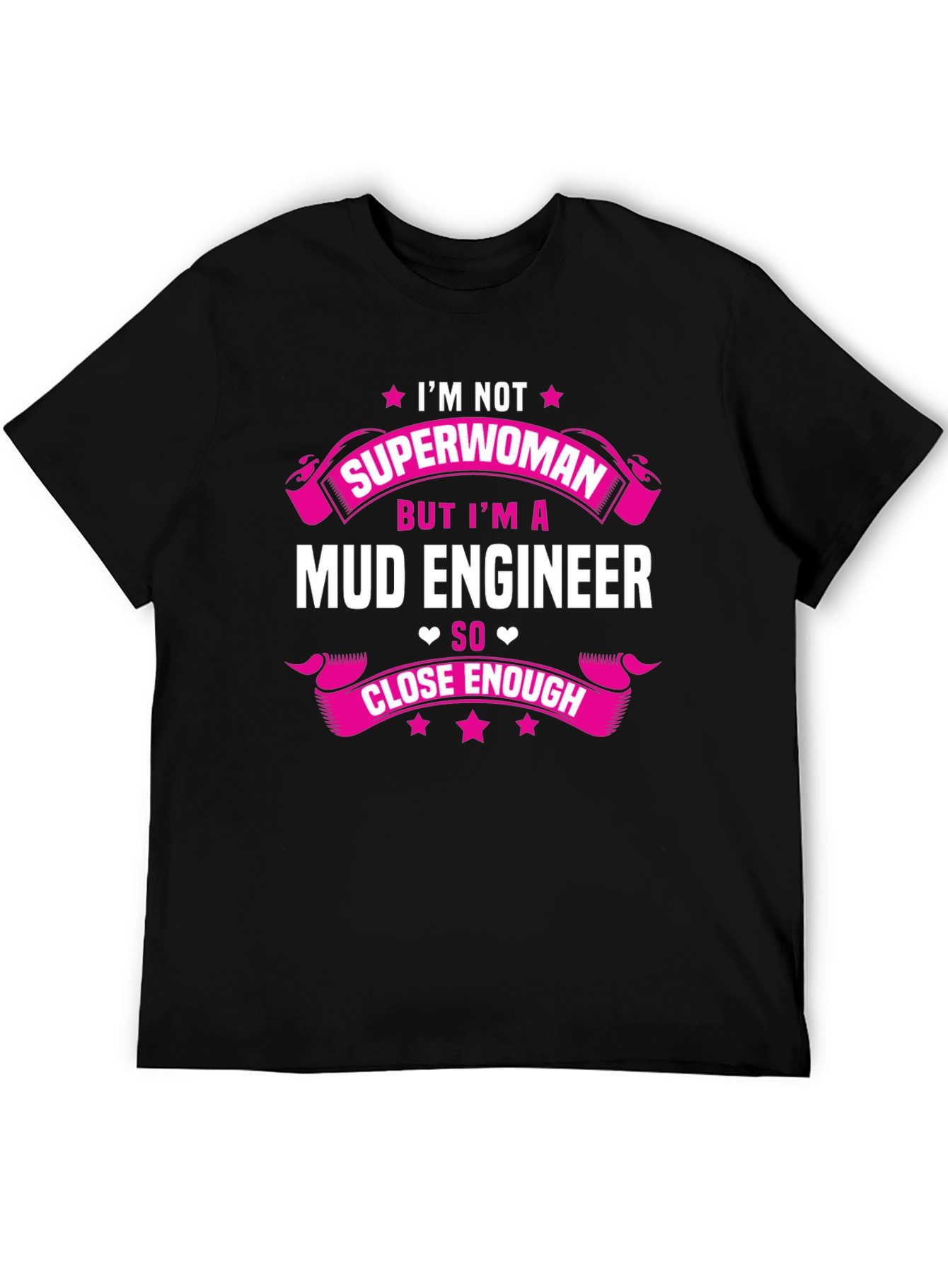 Mud Engineer T-Shirt - Funny Superwoman Tee
