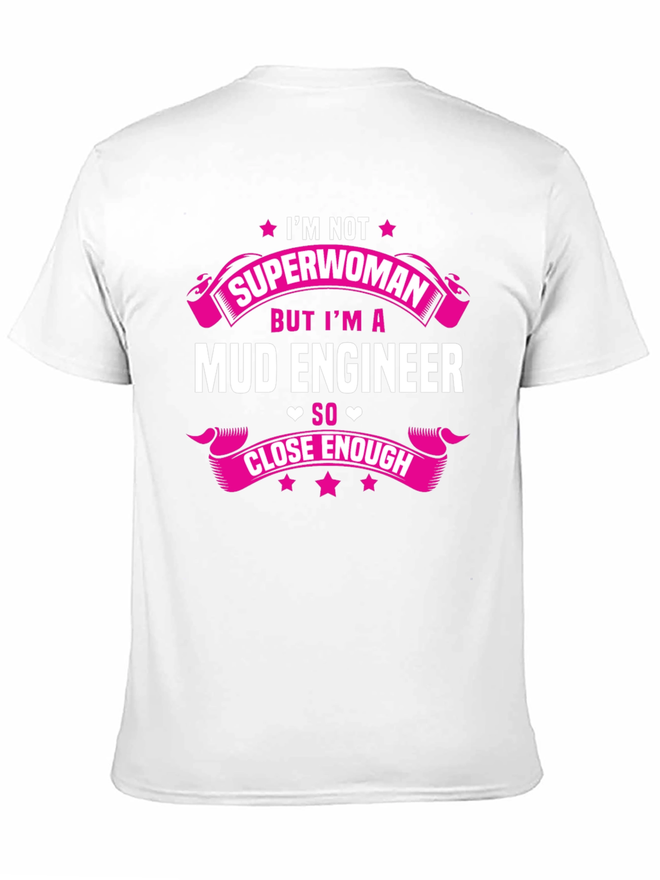 Mud Engineer T-Shirt - Funny Superwoman Tee