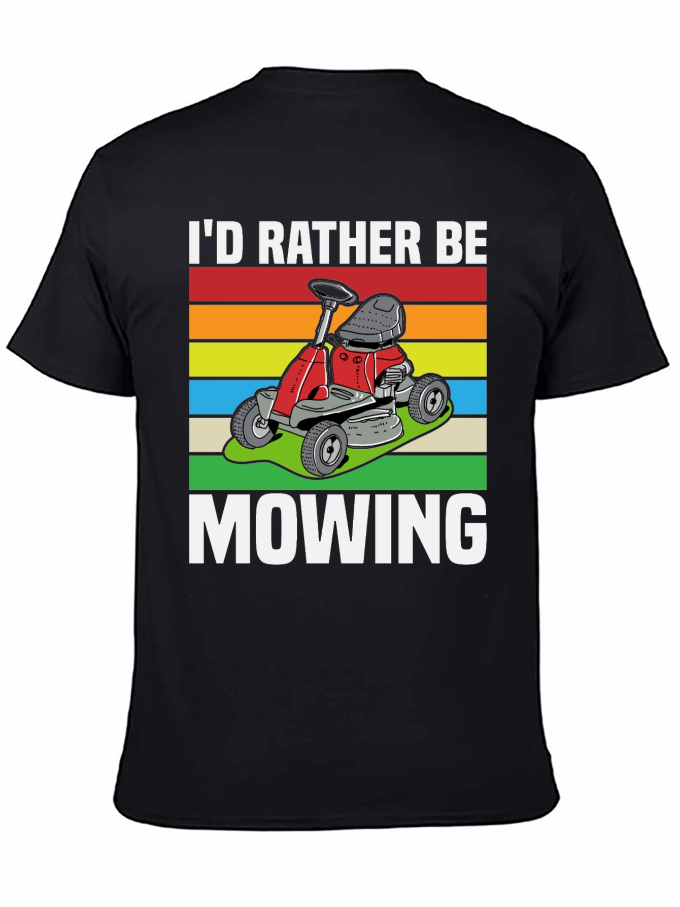 Id Rather Be Mowing T-Shirt - Lawn Care Design