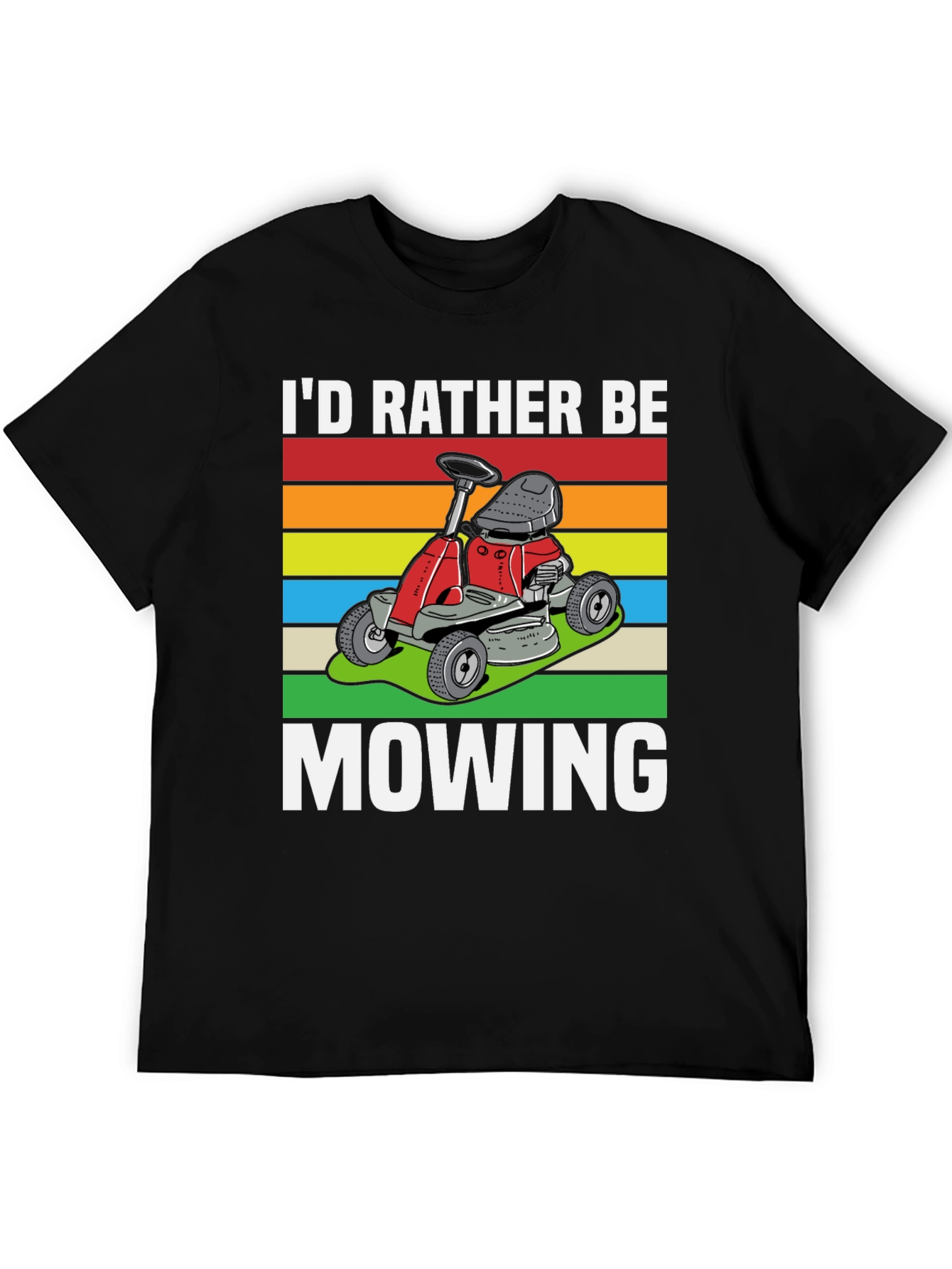 Id Rather Be Mowing T-Shirt - Lawn Care Design