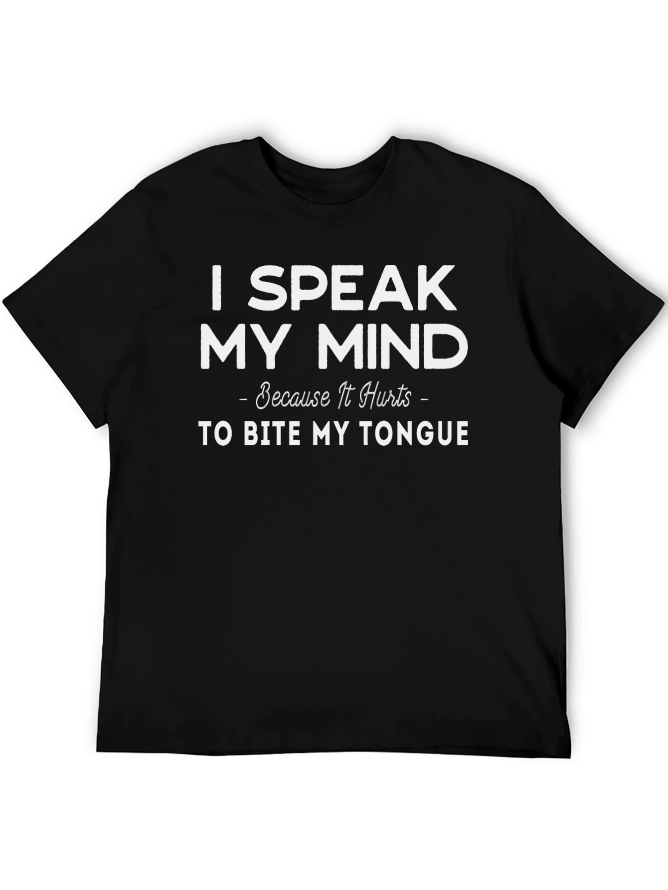 Speak My Mind Funny Graphic T-Shirt