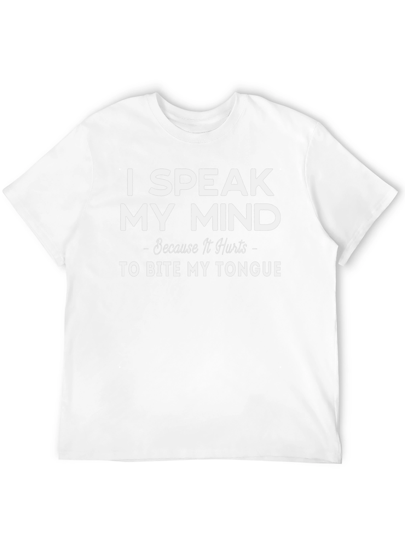 Speak My Mind Funny Graphic T-Shirt