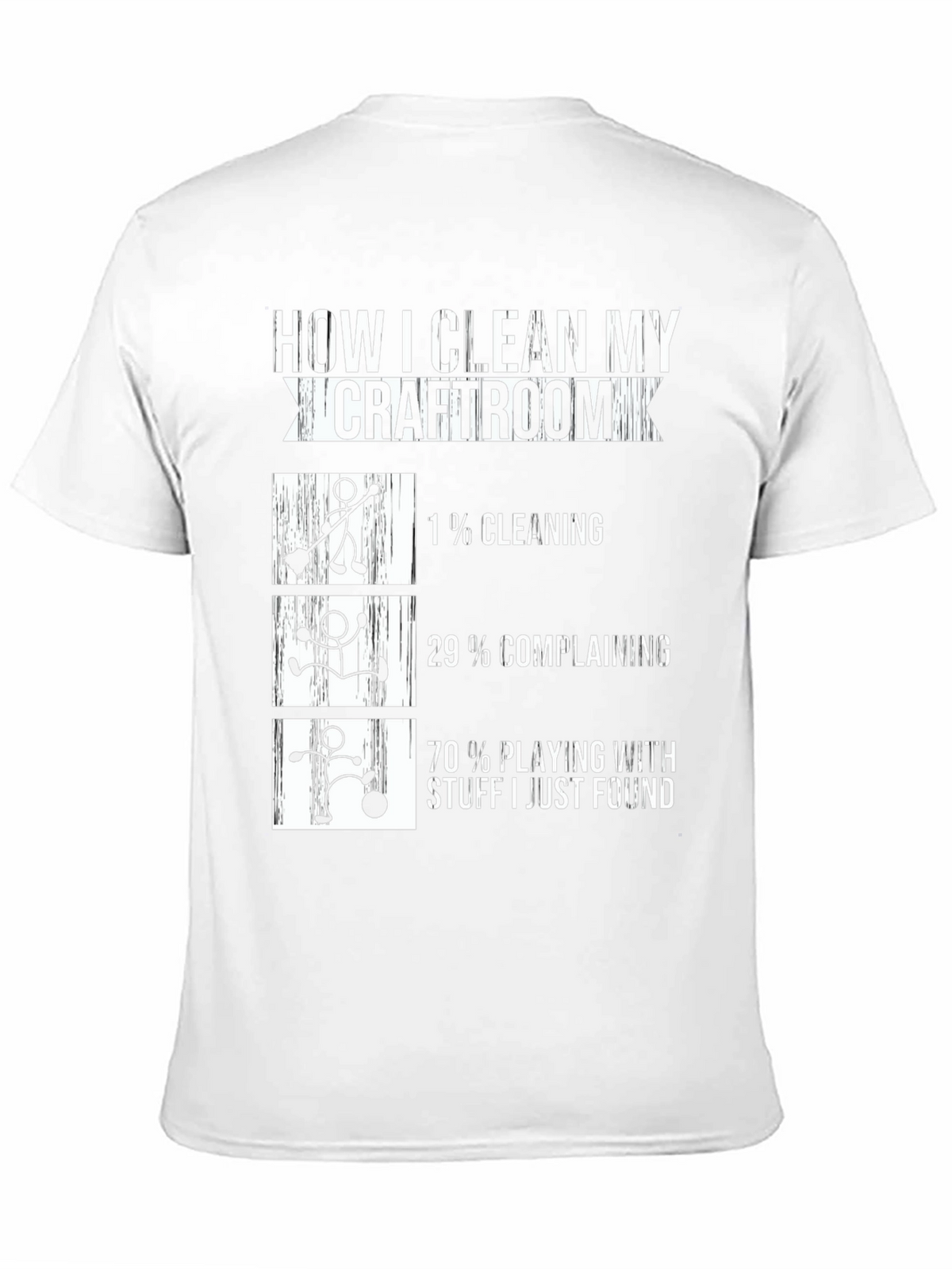Craft Room Cleaning T-Shirt - Funny Crafting Humor