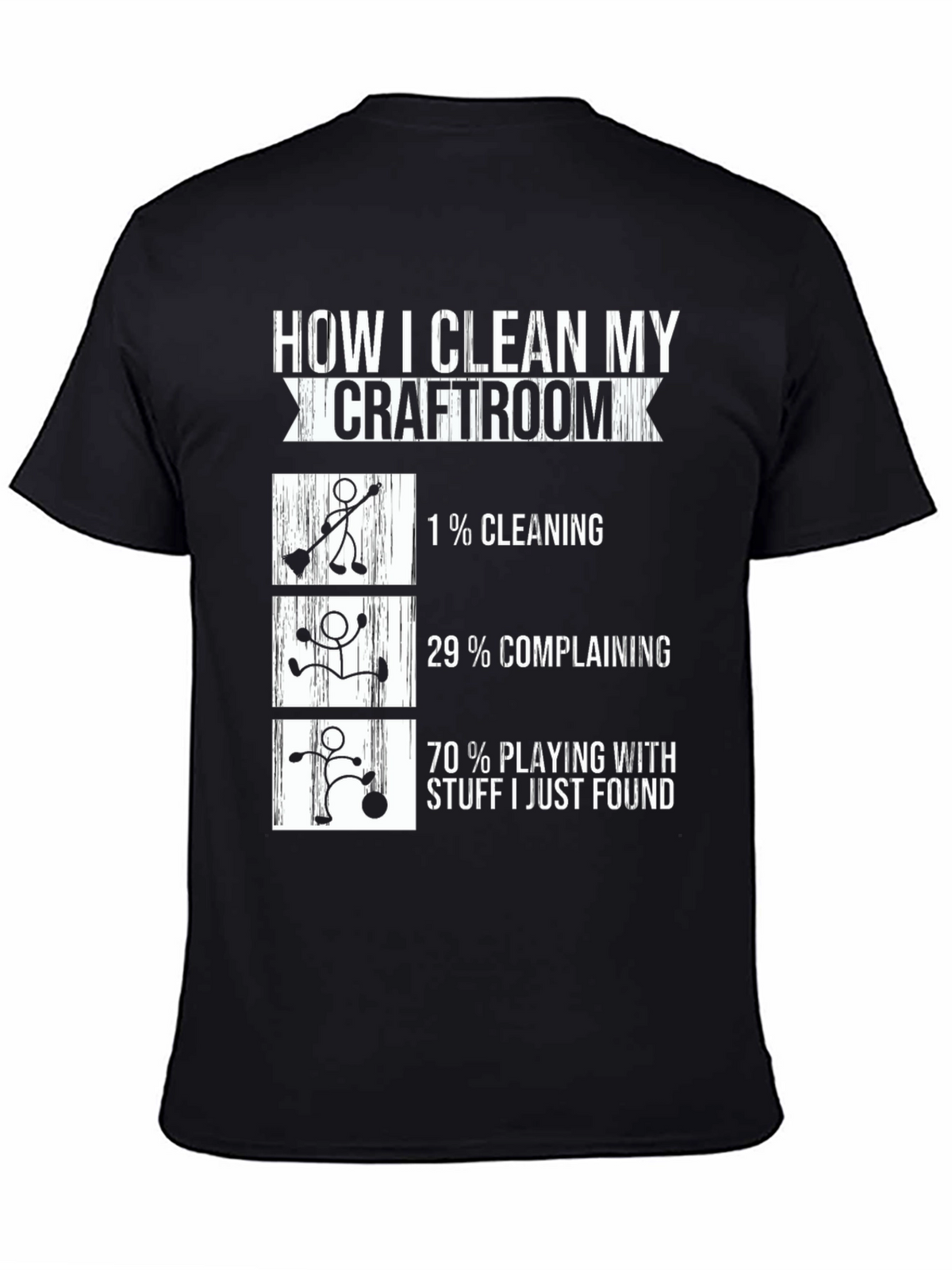 Craft Room Cleaning T-Shirt - Funny Crafting Humor