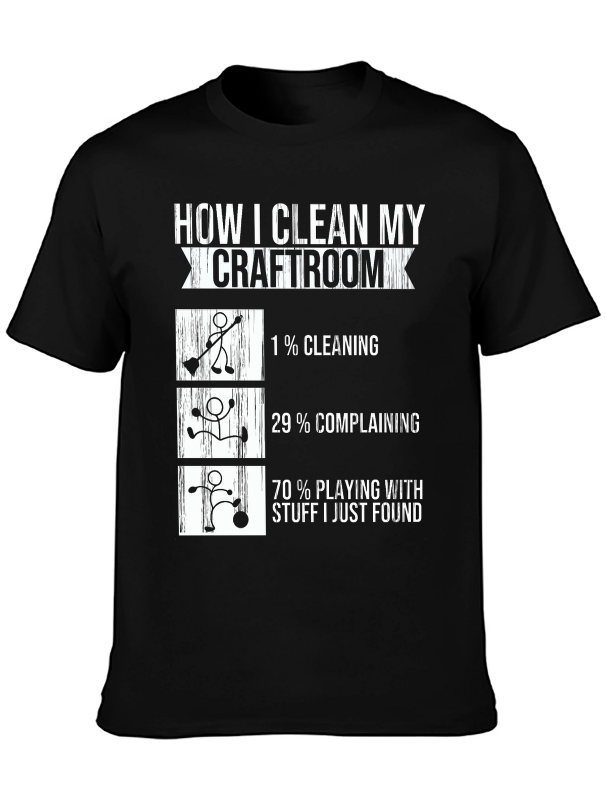 Craft Room Cleaning T-Shirt - Funny Crafting Humor