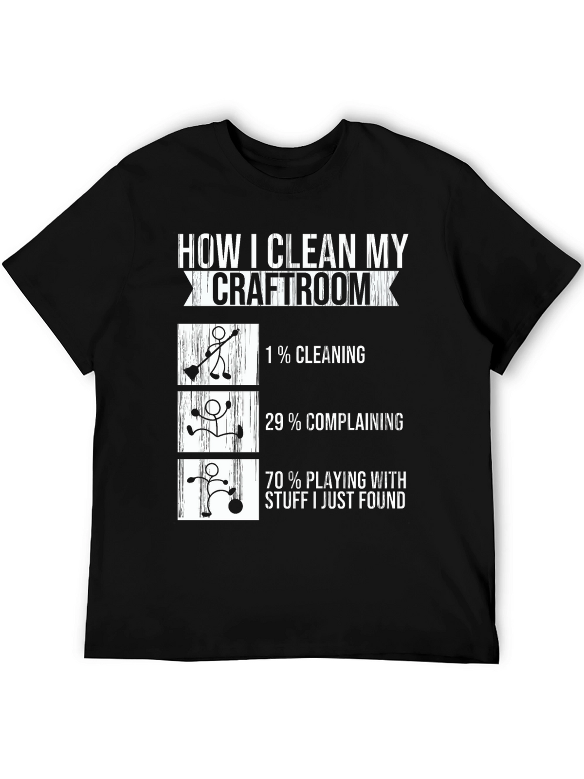 Craft Room Cleaning T-Shirt - Funny Crafting Humor