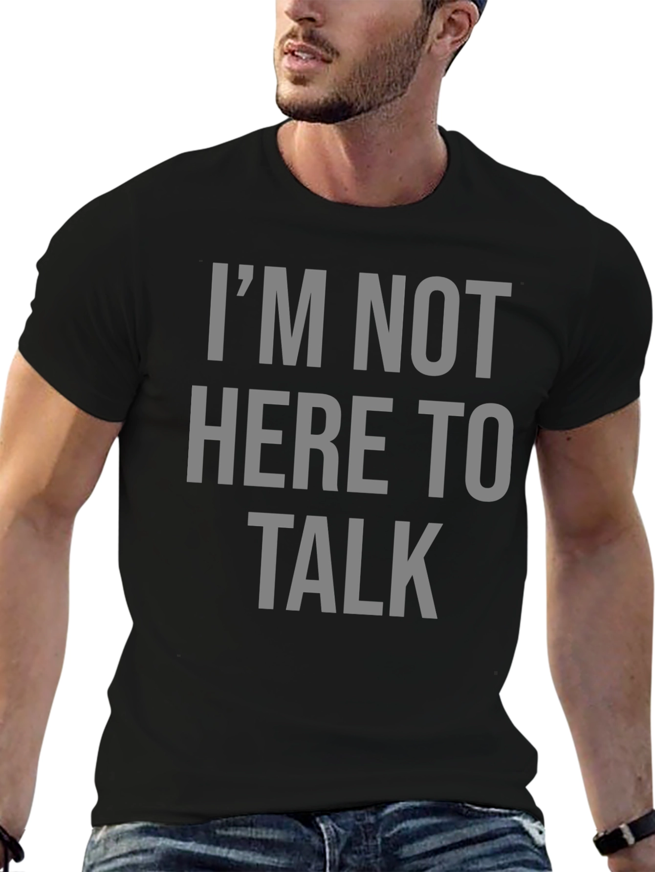 Im Not Here To Talk Graphic T-Shirt
