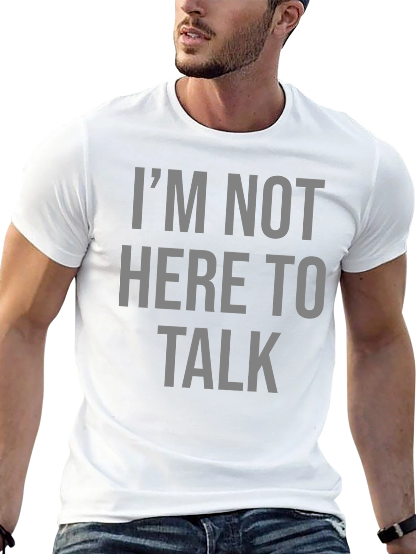 Im Not Here To Talk Graphic T-Shirt