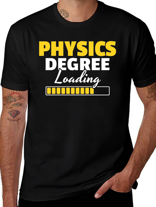 Physics Degree Loading T-Shirt - Funny Student Tee