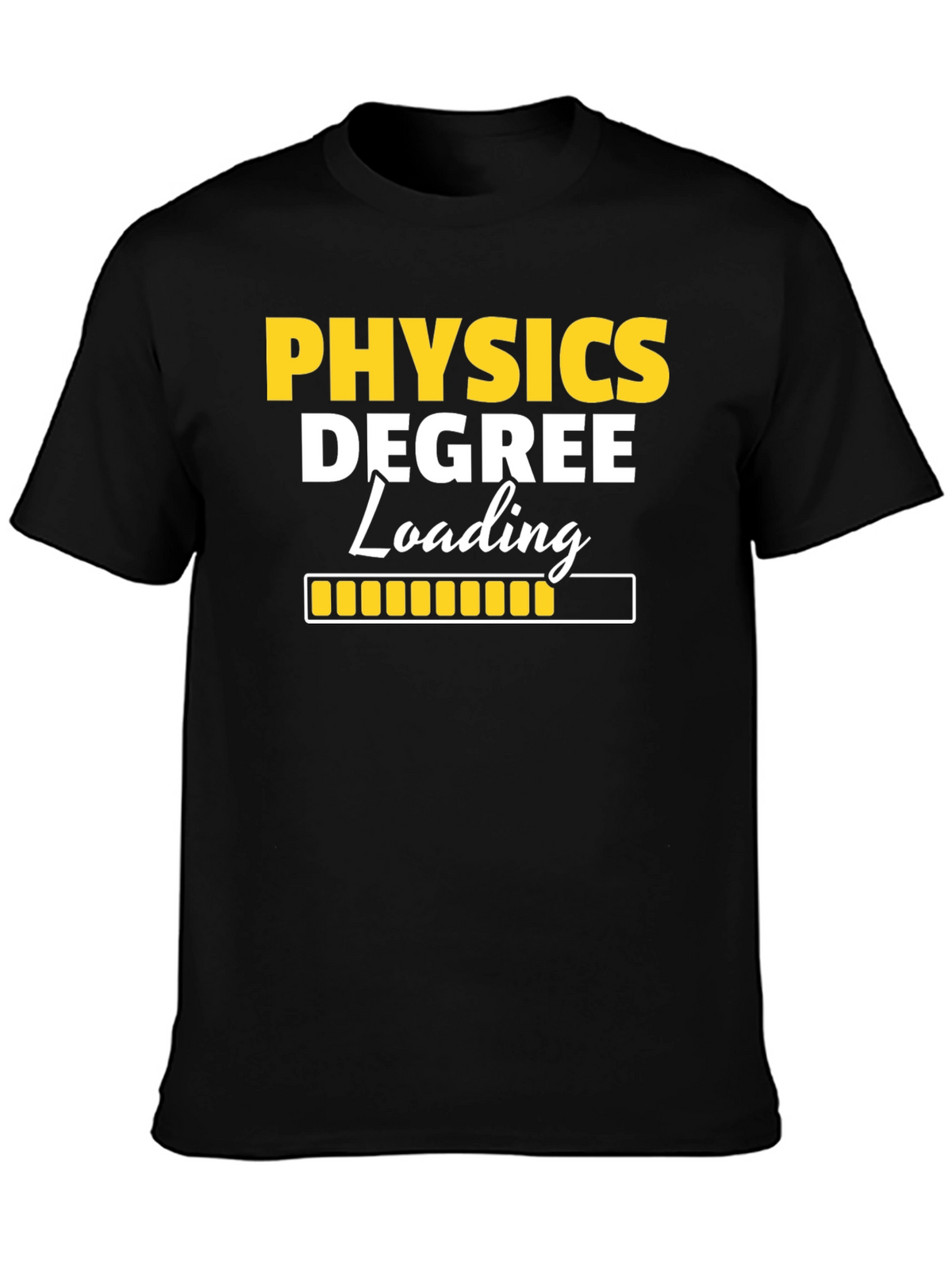 Physics Degree Loading T-Shirt - Funny Student Tee