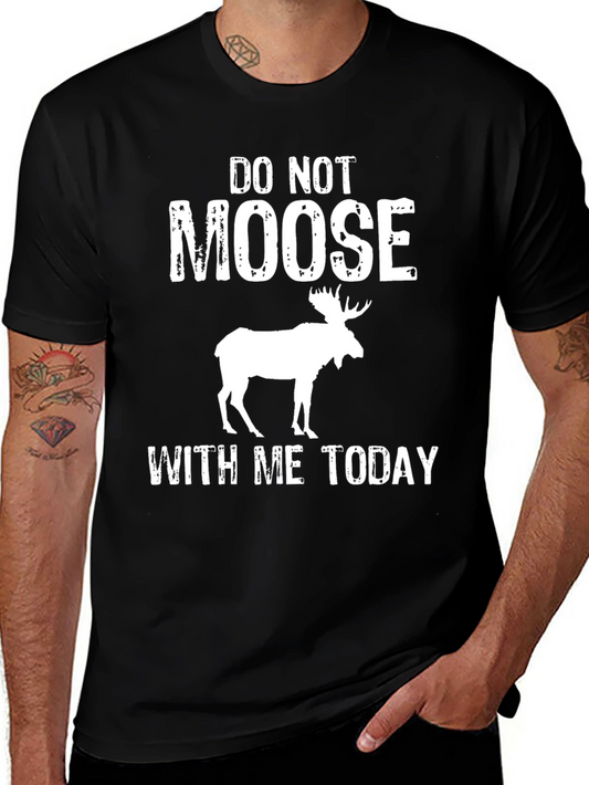 Do Not Moose With Me Today Graphic Tee
