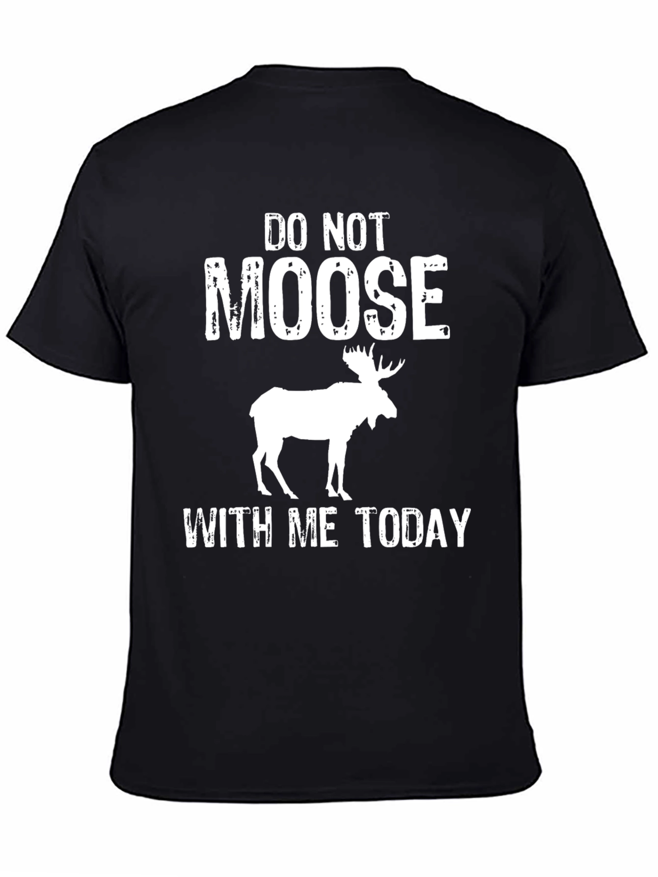 Do Not Moose With Me Today Graphic Tee