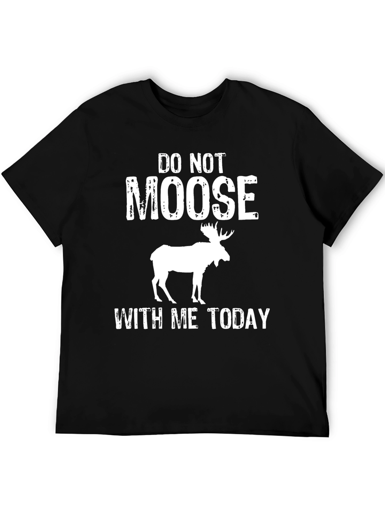 Do Not Moose With Me Today Graphic Tee