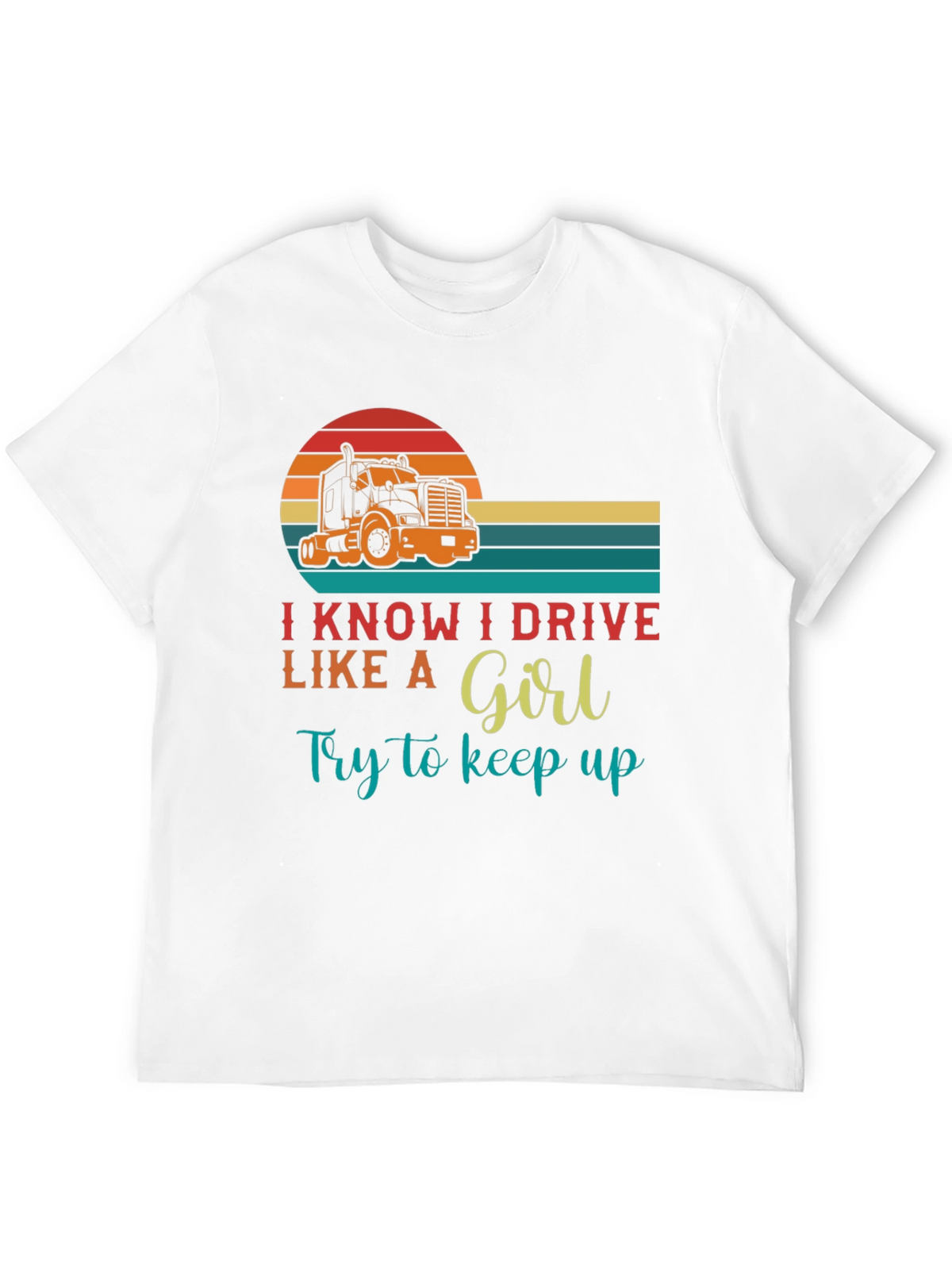 I Know I Drive Like A Girl T-Shirt