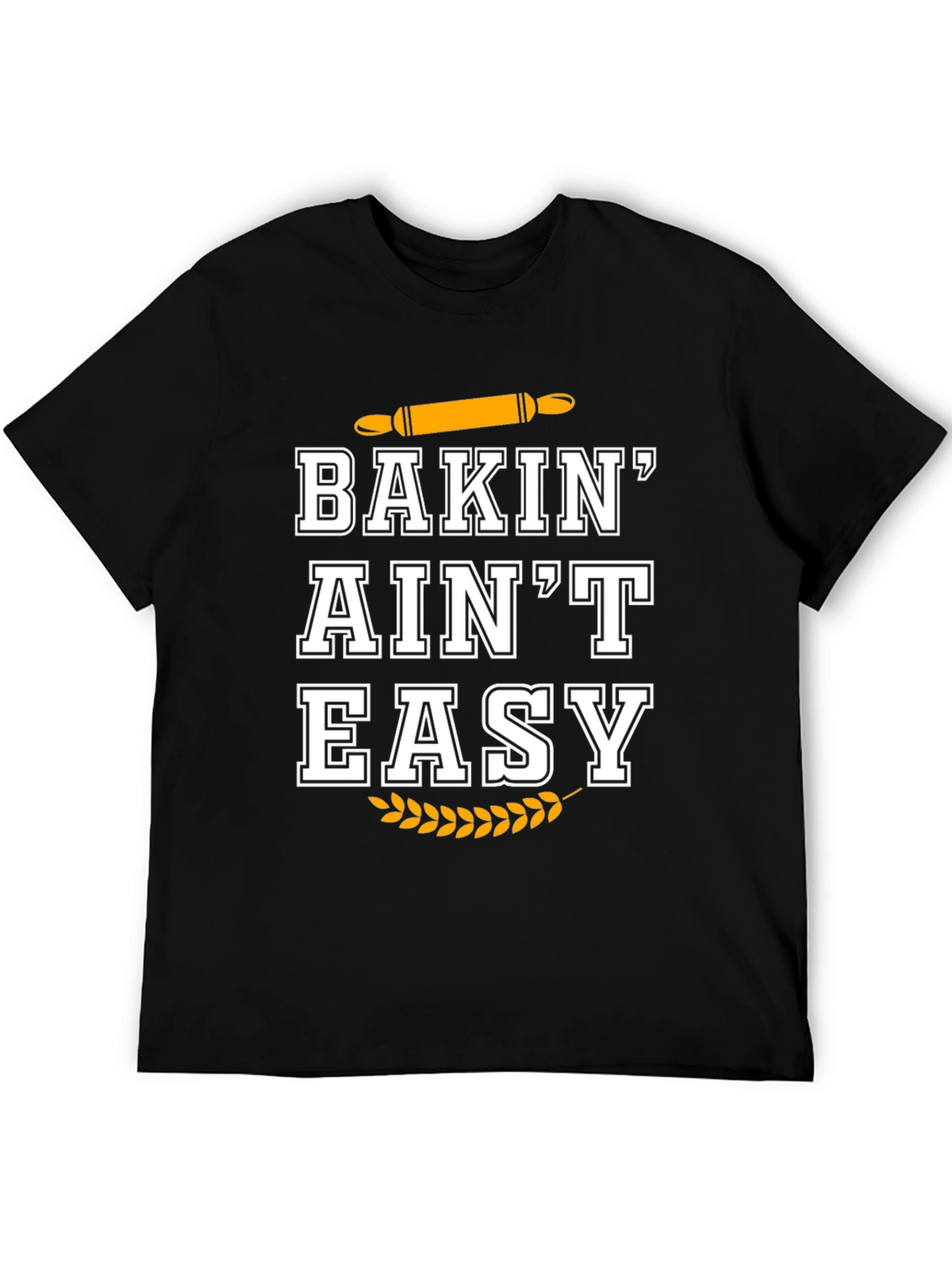 Baking Aint Easy Black T-Shirt