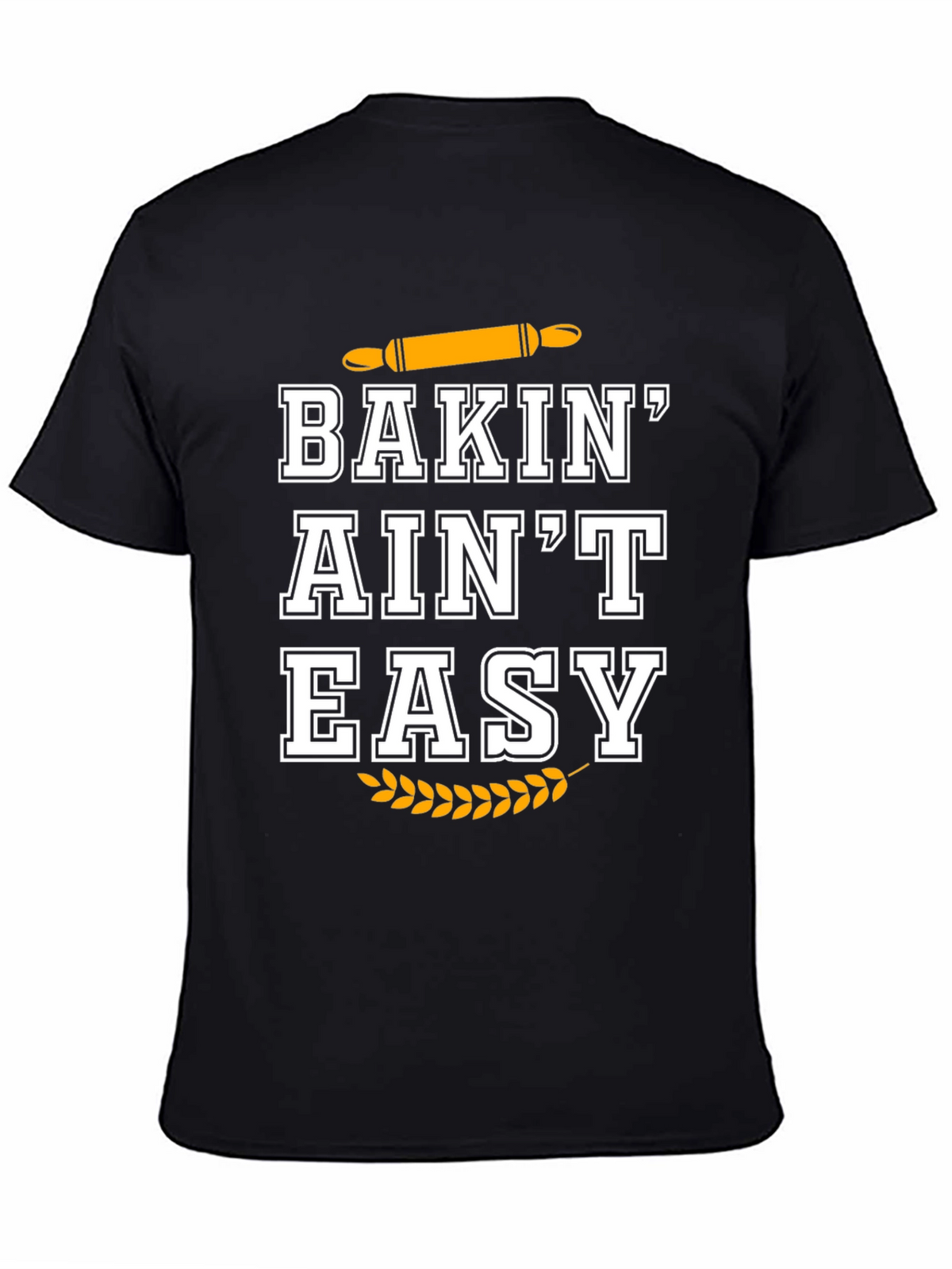 Baking Aint Easy Black T-Shirt