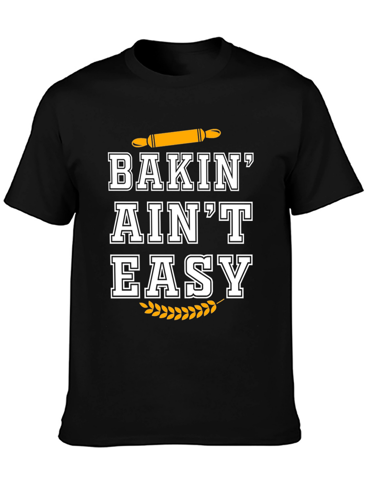 Baking Aint Easy Black T-Shirt