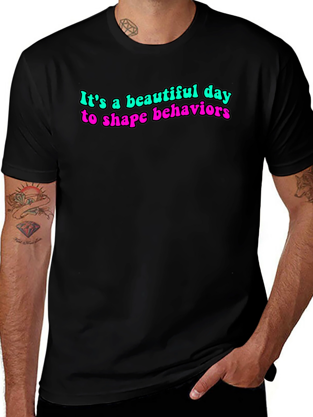 Its a Beautiful Day to Shape Behaviors T-Shirt