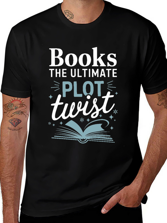 Books: The Ultimate Plot Twist T-Shirt - Book Lover Tee