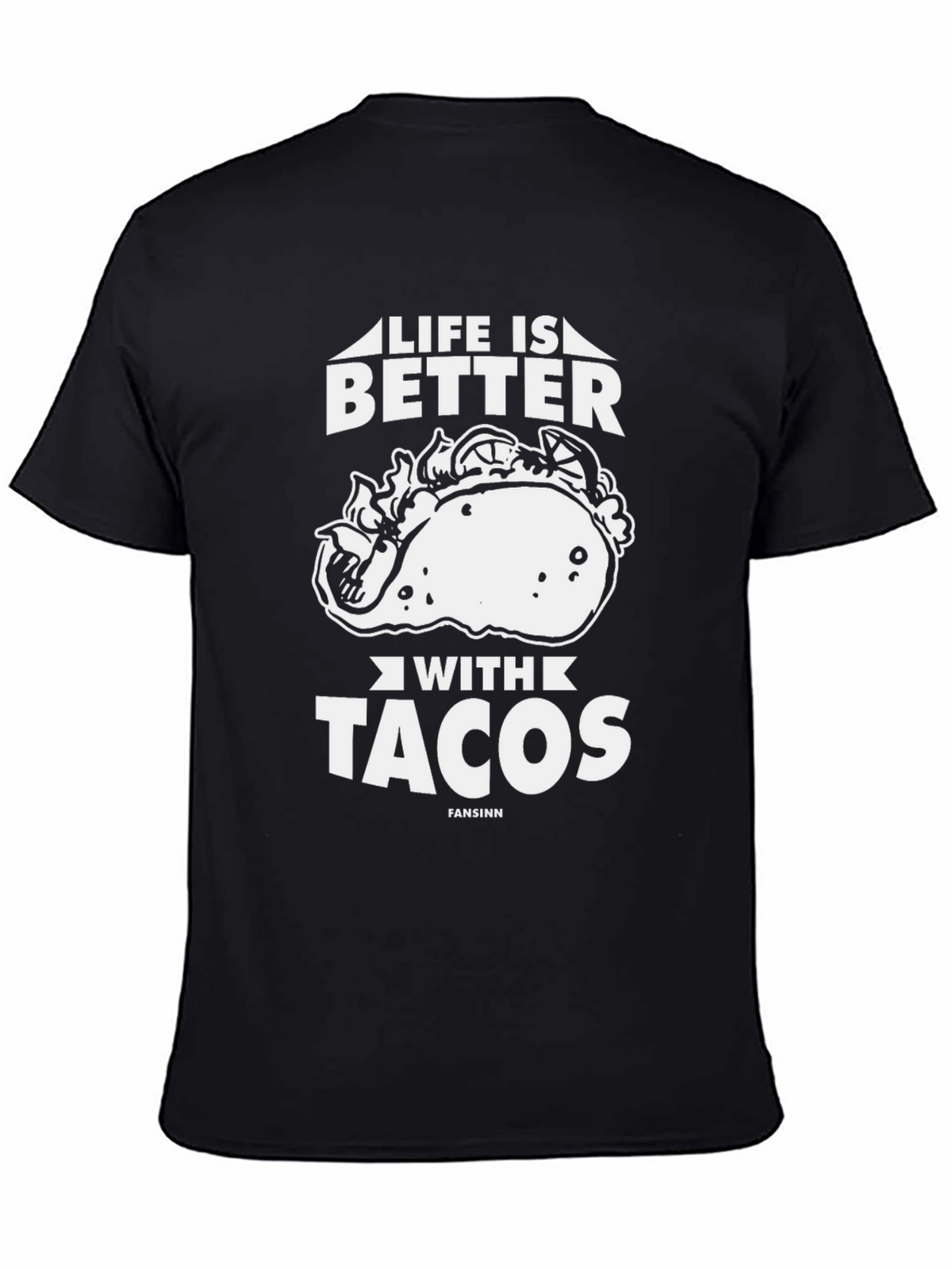 Life is Better with Tacos Graphic T-Shirt