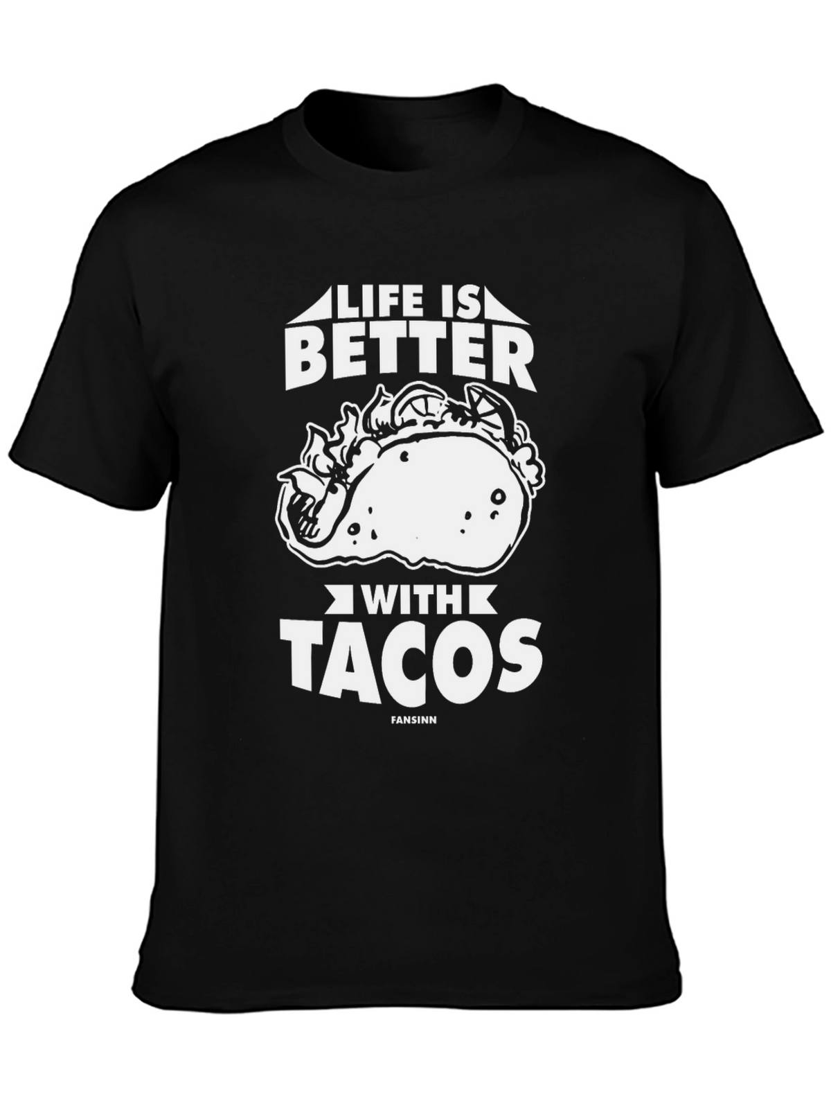 Life is Better with Tacos Graphic T-Shirt