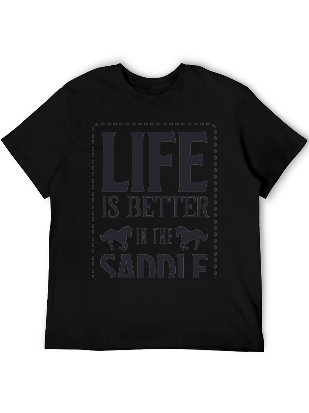 Life is Better in the Saddle Graphic Tee