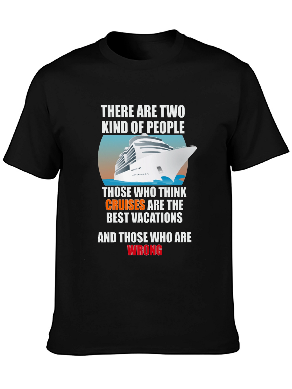 Cruise Vacation T-Shirt: Two Kinds of People Tee