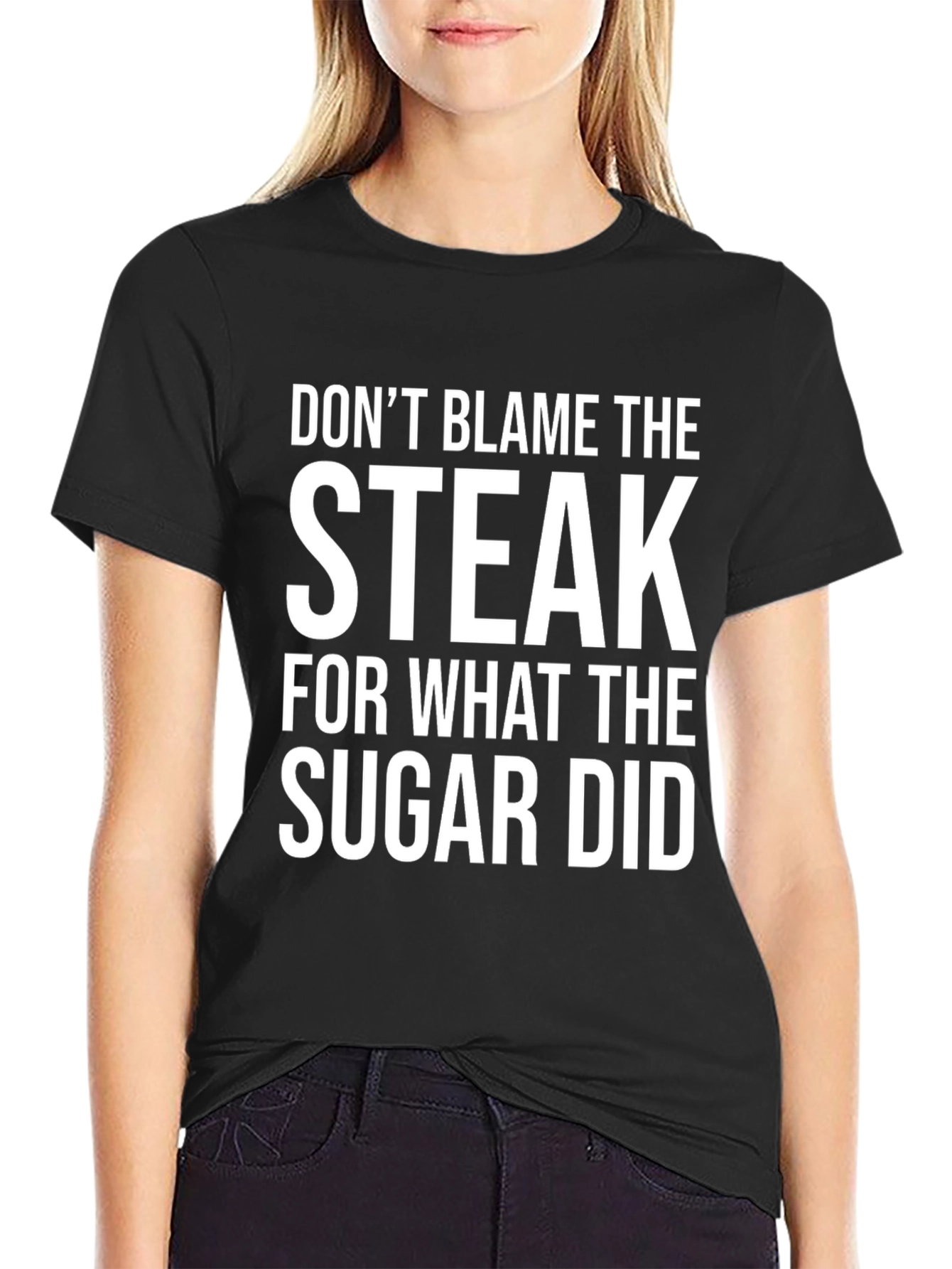 Dont Blame the Steak Graphic Tee
