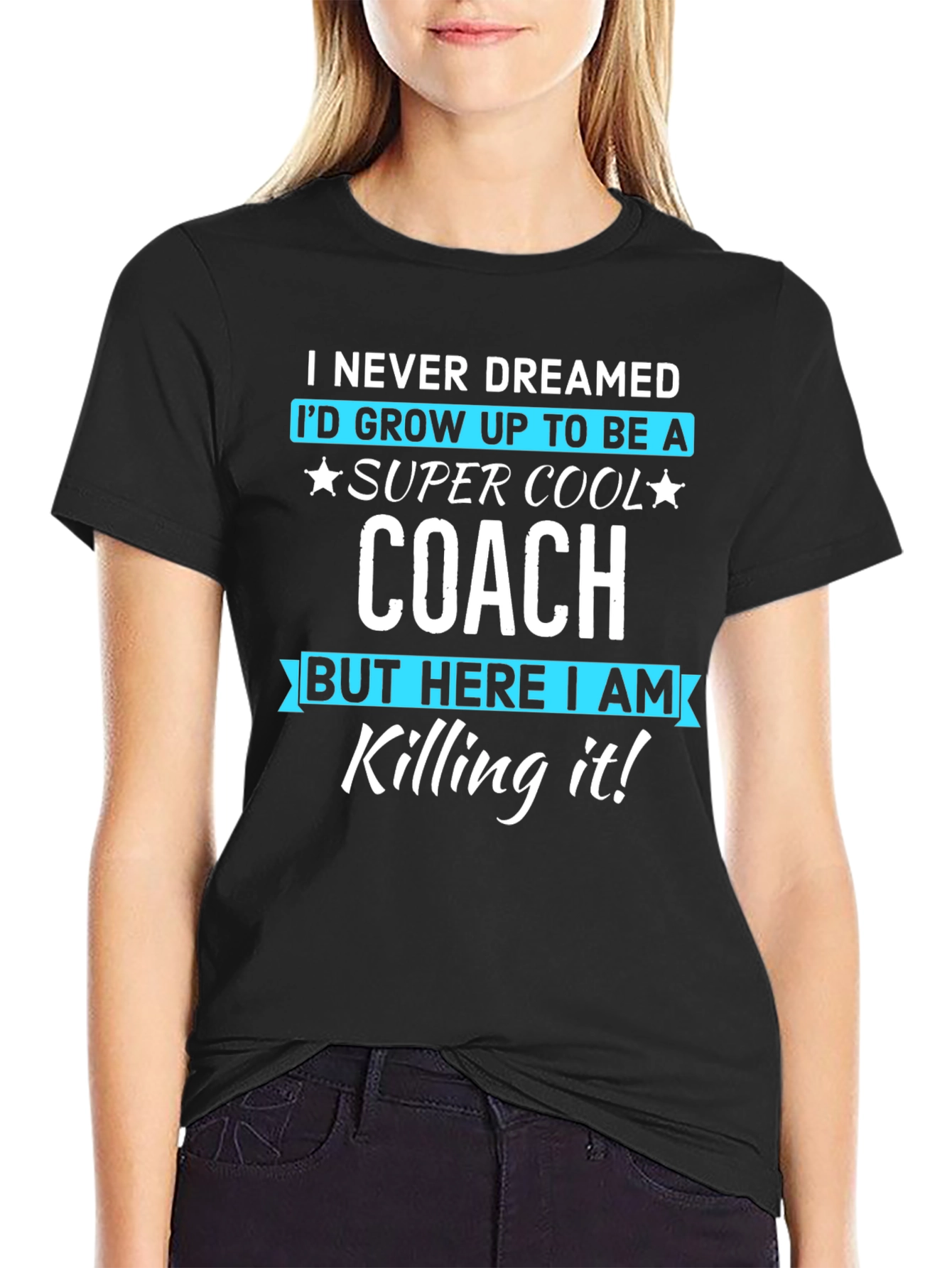 Super Cool Coach T-Shirt - Never Dreamed Tee