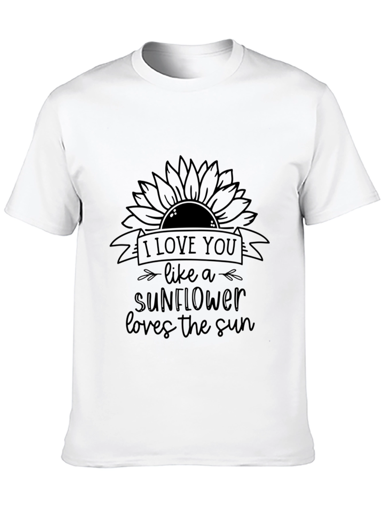 I Love You Like A Sunflower Black T-Shirt