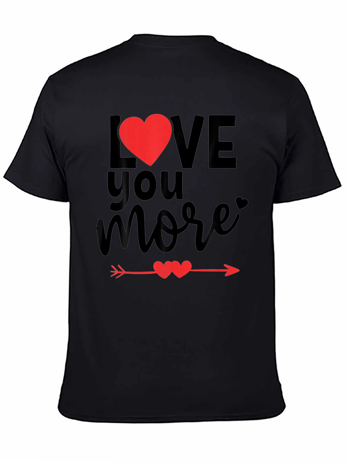 Love You More Valentines Day Graphic Tee