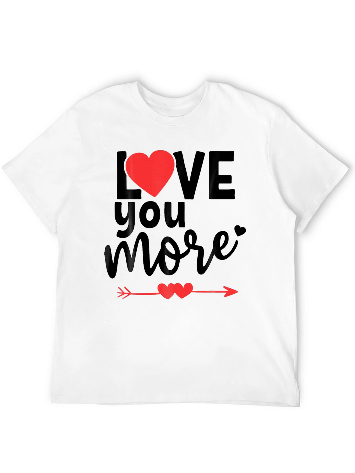 Love You More Valentines Day Graphic Tee