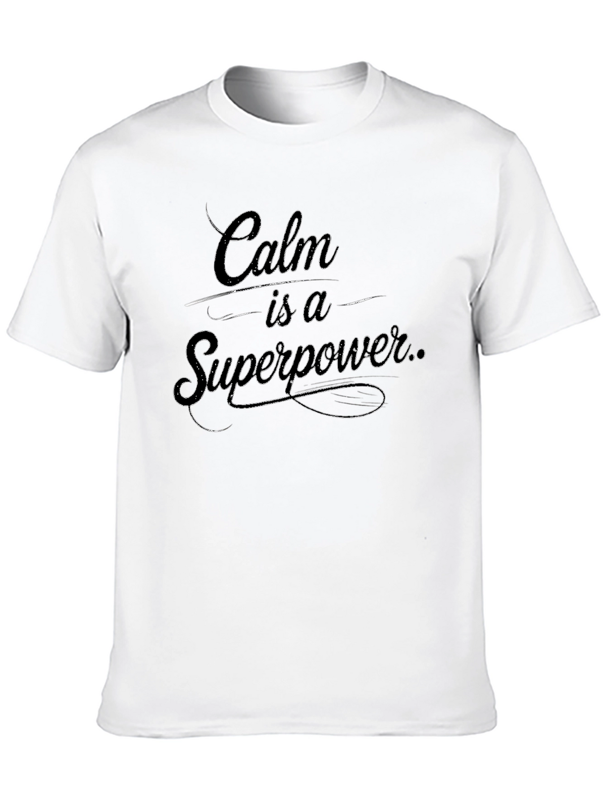 Calm is a Superpower Graphic T-Shirt