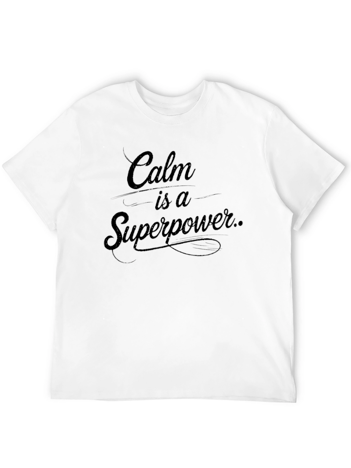 Calm is a Superpower Graphic T-Shirt