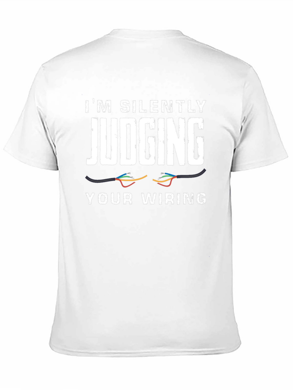 Im Silently Judging Your Wiring T-Shirt