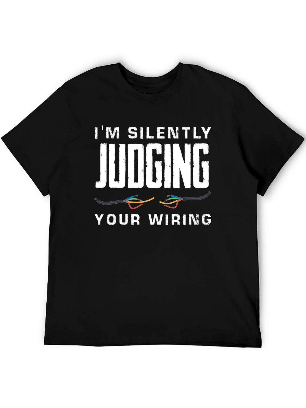 Im Silently Judging Your Wiring T-Shirt