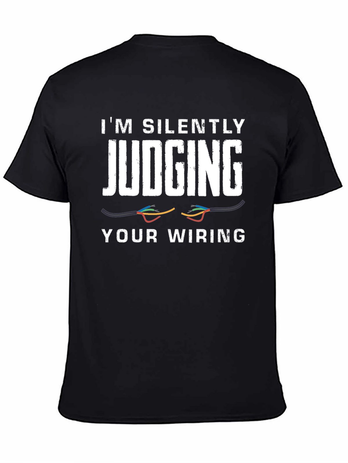 Im Silently Judging Your Wiring T-Shirt