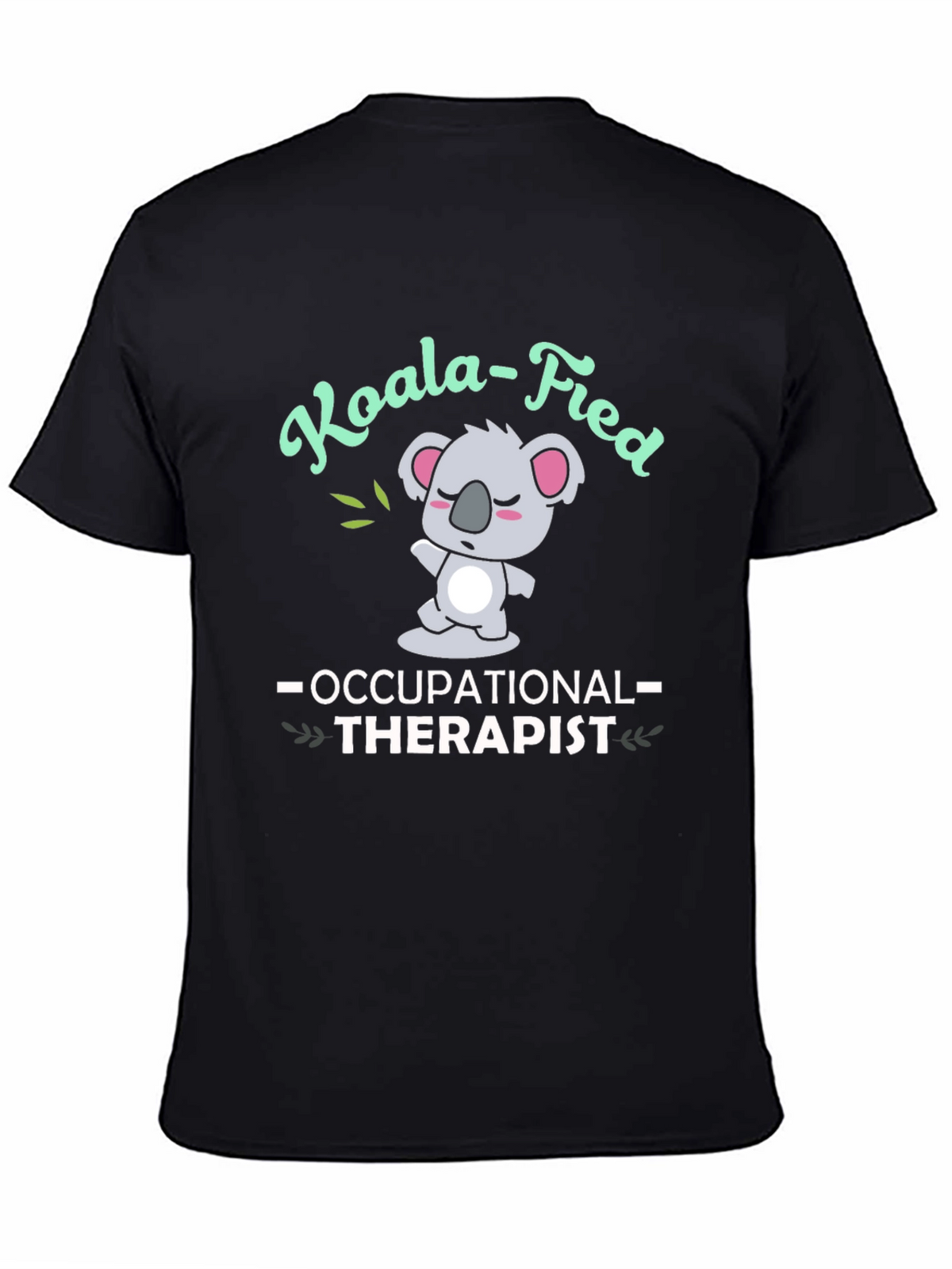 Koala-fied Occupational Therapist Black T-Shirt