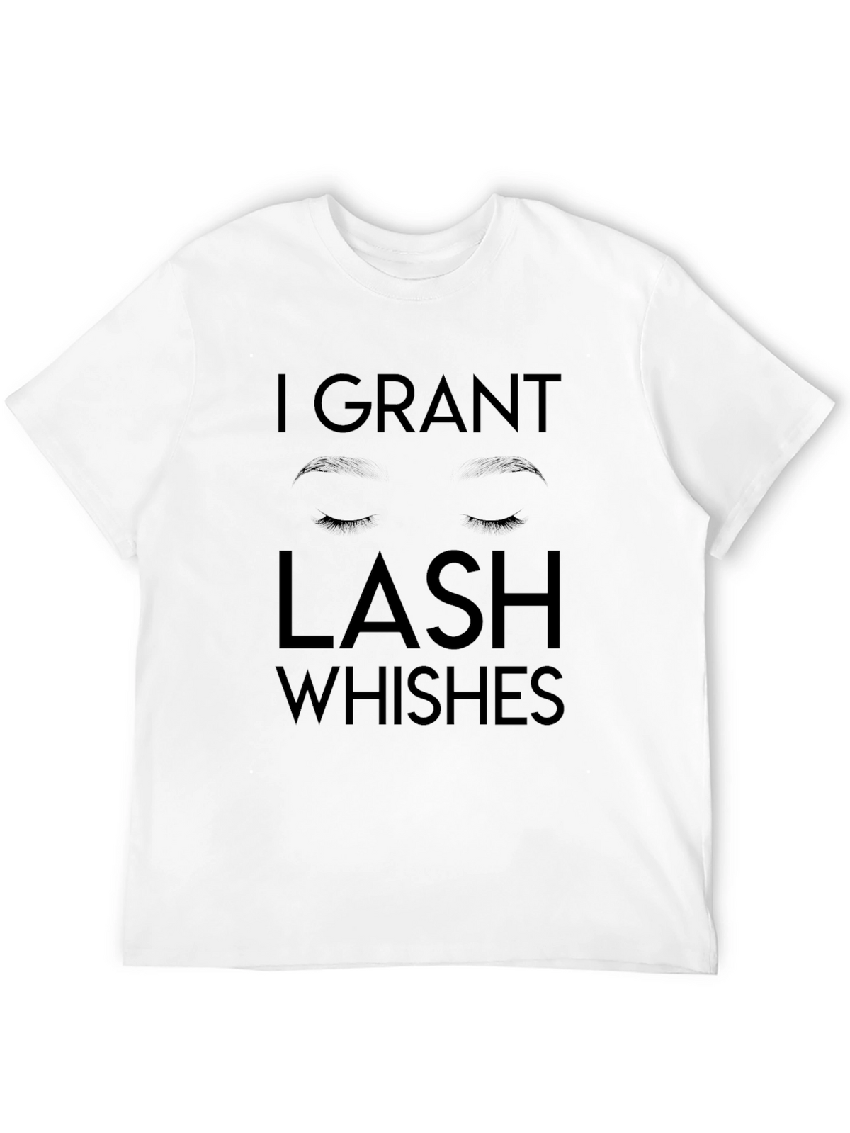 I Grant Lash Whishes Black T-Shirt