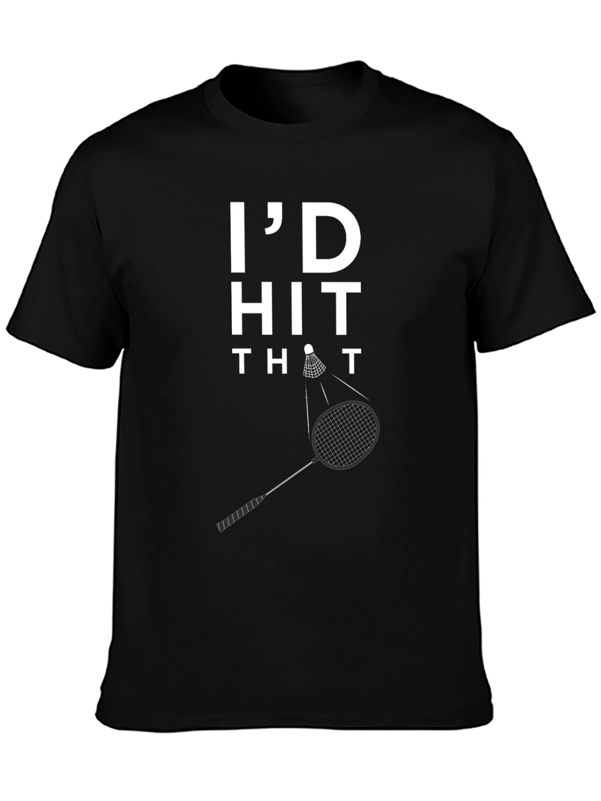 Id Hit That Badminton Graphic T-Shirt