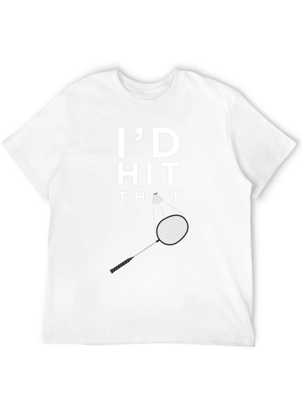 Id Hit That Badminton Graphic T-Shirt
