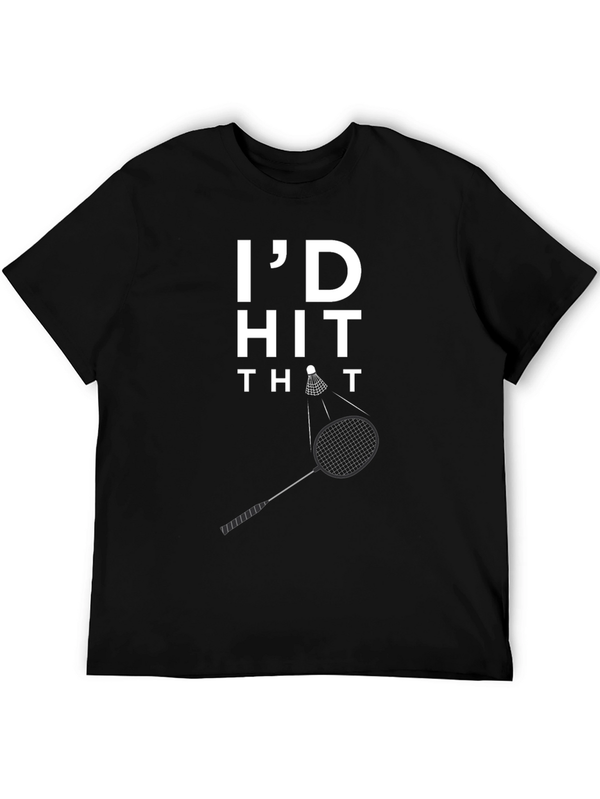 Id Hit That Badminton Graphic T-Shirt